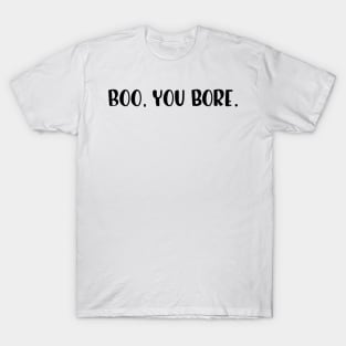 Boo, you bore. Mean Girls. Popculture movie reference verbal parody. T-Shirt